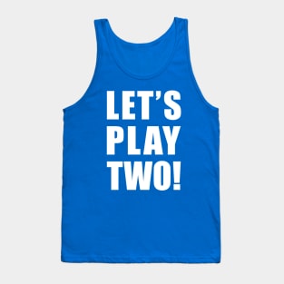 Let's Play Two! Tank Top